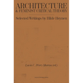 Architecture and Feminist Critical Theory: Selected Writings by Hilde Heynen