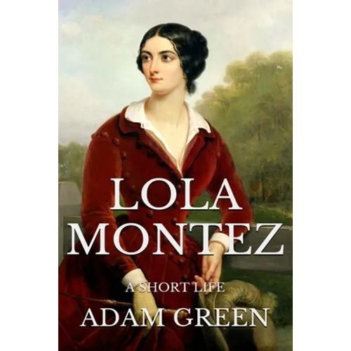 Lola Montez: A Short Life