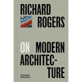 Richard Rogers on Modern Architecture