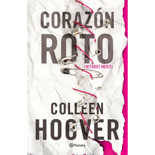 Corazón Roto (Novela) / Without Merit (a Novel)