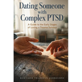 Dating Someone with Complex PTSD: A Guide to the Early Stages of Loving a Trauma Survivor