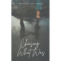 Chasing What Was