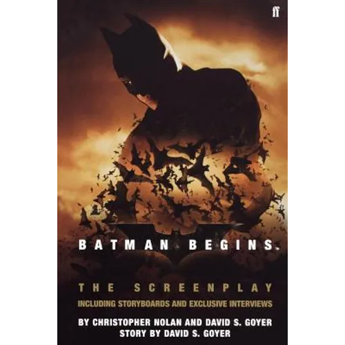 Batman Begins: The Screenplay: Including Storyboards and Exclusive Interviews