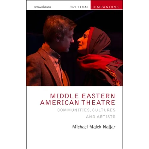 Middle Eastern American Theatre: Communities, Cultures and Artists