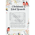The Christmas Bird Search: A Wintery Word Search Activity Book