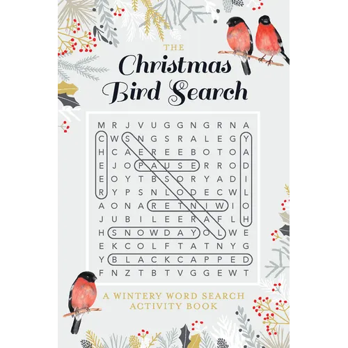 The Christmas Bird Search: A Wintery Word Search Activity Book