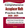 Comprehensive Accuplacer Math Practice Book 2020 - 2021: Complete Coverage of all Accuplacer Math Concepts + 2 Full-Length Accuplacer Math Tests