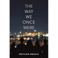 The Way We Once Were