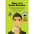 Diary of a Social Detective: Real-Life Tales of Mystery, Intrigue and Interpersonal Adventure