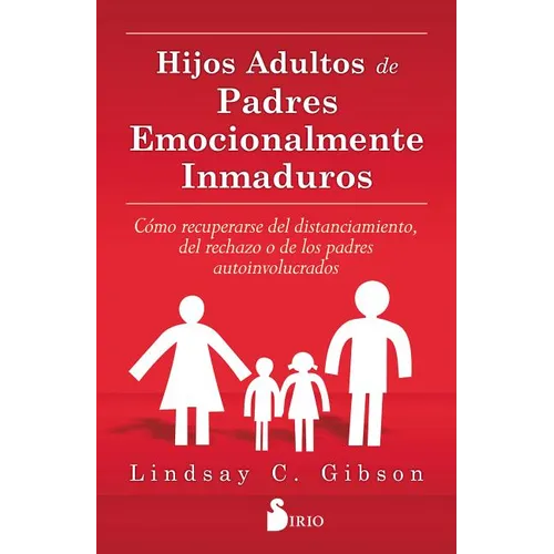 Hijos Adultos de Padres Emocionalmente Inmaduros