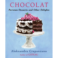 Chocolat: Parisian Desserts and Other Delights (a Cookbook)