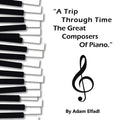 Trip Through Time the Great Composers of Piano
