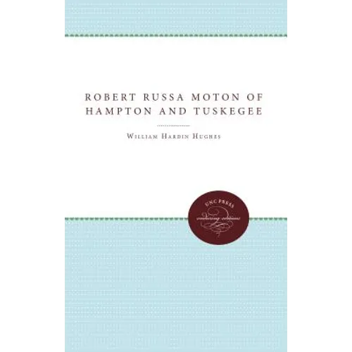 Robert Russa Moton of Hampton and Tuskegee