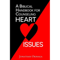 A Biblical Handbook for Counseling Heart Issues