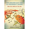 The Greater East Asia Co-Prosperity Sphere: When Total Empire Met Total War