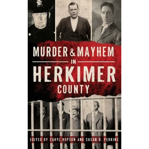 Murder & Mayhem in Herkimer County
