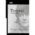 Trifles and Other Plays