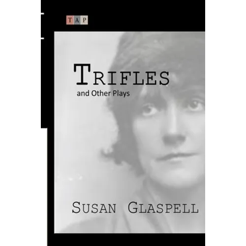 Trifles and Other Plays