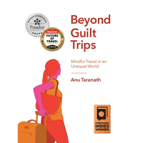 Beyond Guilt Trips: Mindful Travel in an Unequal World