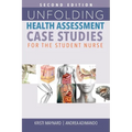 Unfolding Health Assessment Case Studies for the Student Nurse, Second Edition