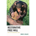 Restorative Free Will: Back to the Biological Base