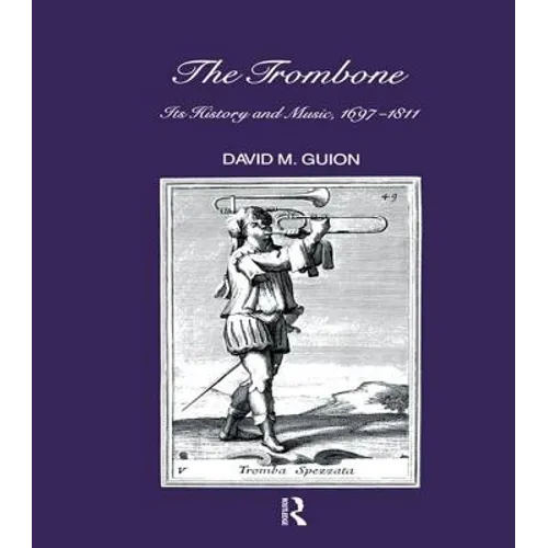 Trombone: Its History and Music, 1697-1811