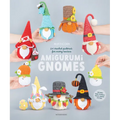 Amigurumi Gnomes: 24 Crochet Patterns for Every Season
