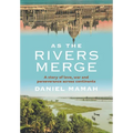 As the Rivers Merge (Jacketed Hardcover)