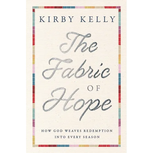 The Fabric of Hope: How God Weaves Redemption Into Every Season