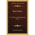 Black Walnut: Its Growth And Management (1921)