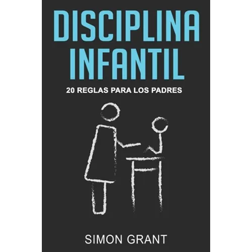 Disciplina infantil: 20 reglas para los Padres