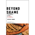 Beyond Shame: Reclaiming the Abandoned History of Radical Gay Sexuality