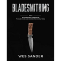 Bladesmithing: 8-in-1 Bladesmithing Compendium to Make Knives and Swords From Simple Tools