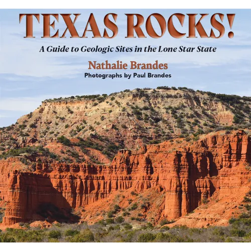 Texas Rocks!: A Guide to Geologic Sites in the Lone Star State
