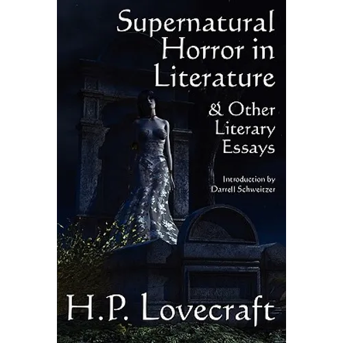 Supernatural Horror in Literature & Other Literary Essays