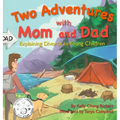 Two Adventures with Mom and Dad: Explaining Divorce to Young Children