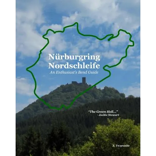 Nürburgring Nordschleife - An Enthusiast's Bend Guide: The Green Hell