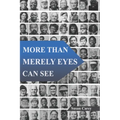More Than Merely Eyes Can See