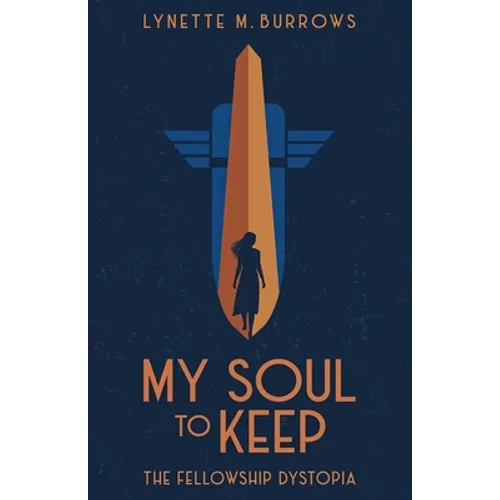 My Soul to Keep: The Fellowship Dystopia