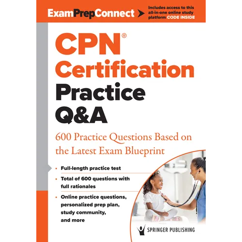 Cpn(r) Certification Practice Q&A: 600 Practice Questions Based on the Latest Exam Blueprint
