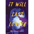 It Will Last Longer