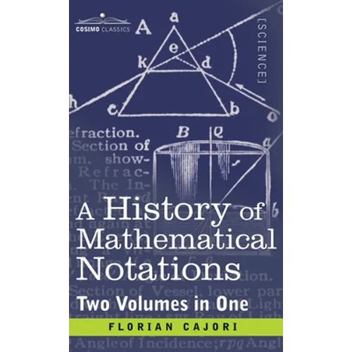 History of Mathematical Notations (Two Volume in One)