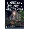 Haunted Houses of Grand Rapids