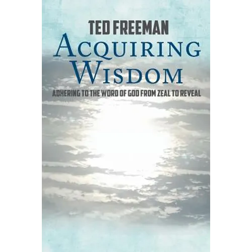Acquiring Wisdom: Adhering to the Word of God from zeal to reveal