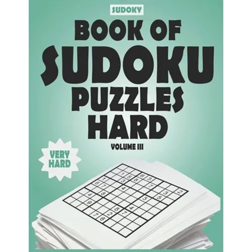 SUDOKY Book of Sudoku Puzzles Hard: Sudoku puzzle books for adults - Includes Solutions - Vol III