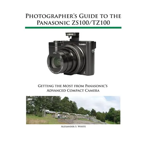 Photographer's Guide to the Panasonic ZS100/TZ100