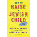 How to Raise a Jewish Child: A Practical Handbook for Family Life