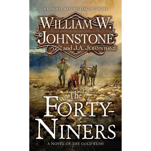 The Forty-Niners: A Novel of the Gold Rush