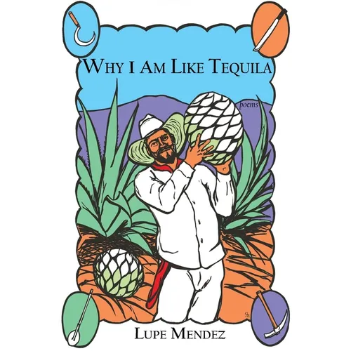 Why I Am Like Tequila