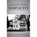 A House Named Simplicity: Stories of Finding Home